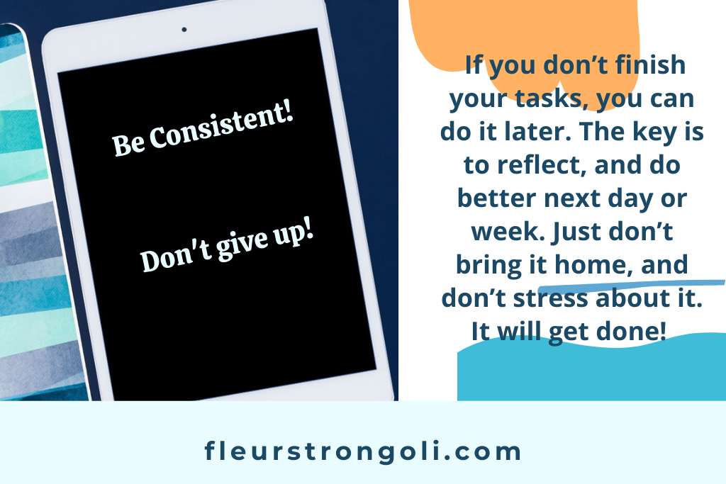 Be consistent and don't give up