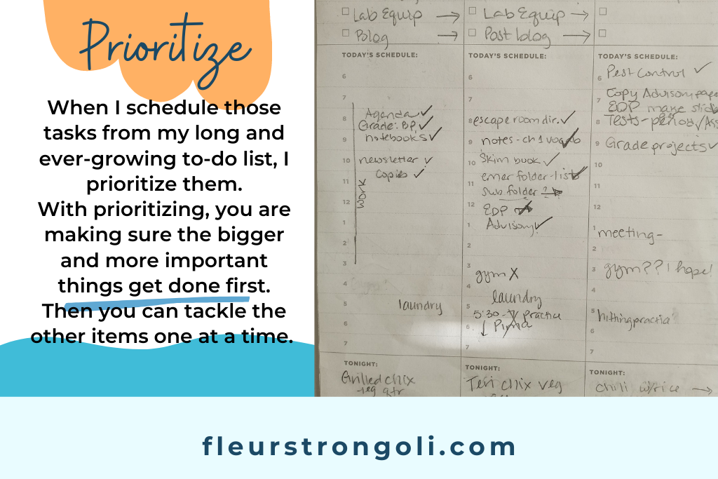 prioritize your to do list by scheduling the most important items first.