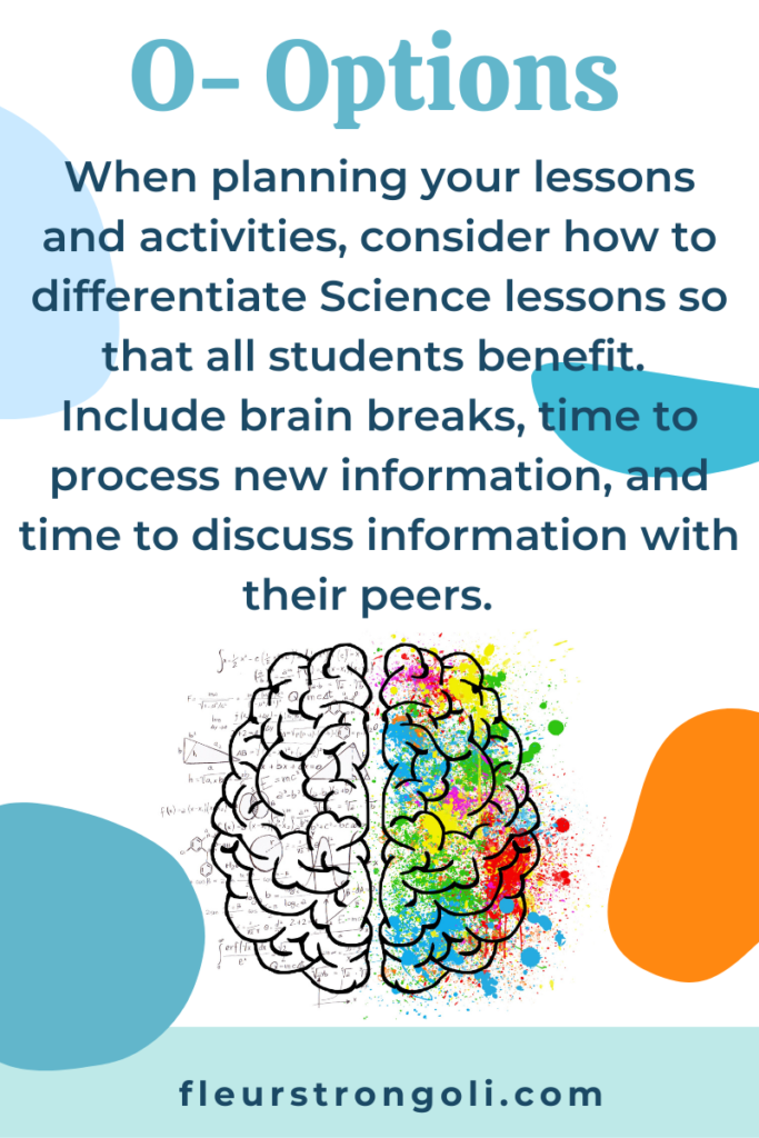 Options to differentiate during instruction include teaching to learning styles and offering brain breaks and time to process information.