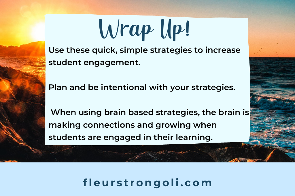 Wrap up about increasing student engagement with brain based strategies