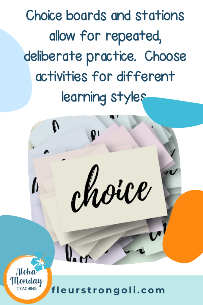 Choice boards and stations allow for repeated, deliberate practice.