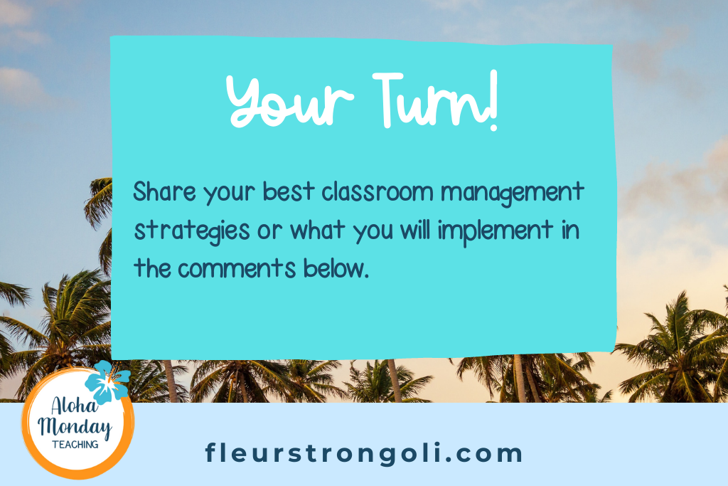Your turn: Share your best classroom management strategies or what you will implement