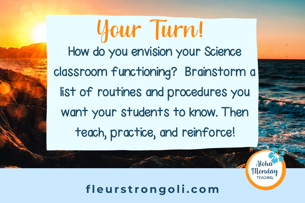 your turn- brainstorm a list of routines and procedures you want your students to know