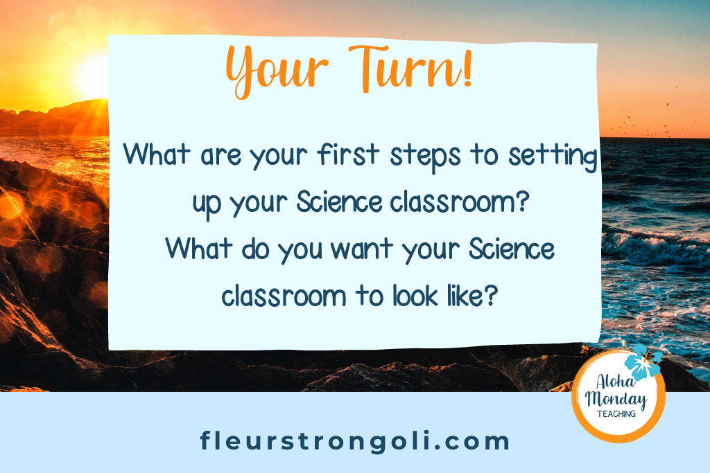 your turn what are your first steps to setting up your science classroom?