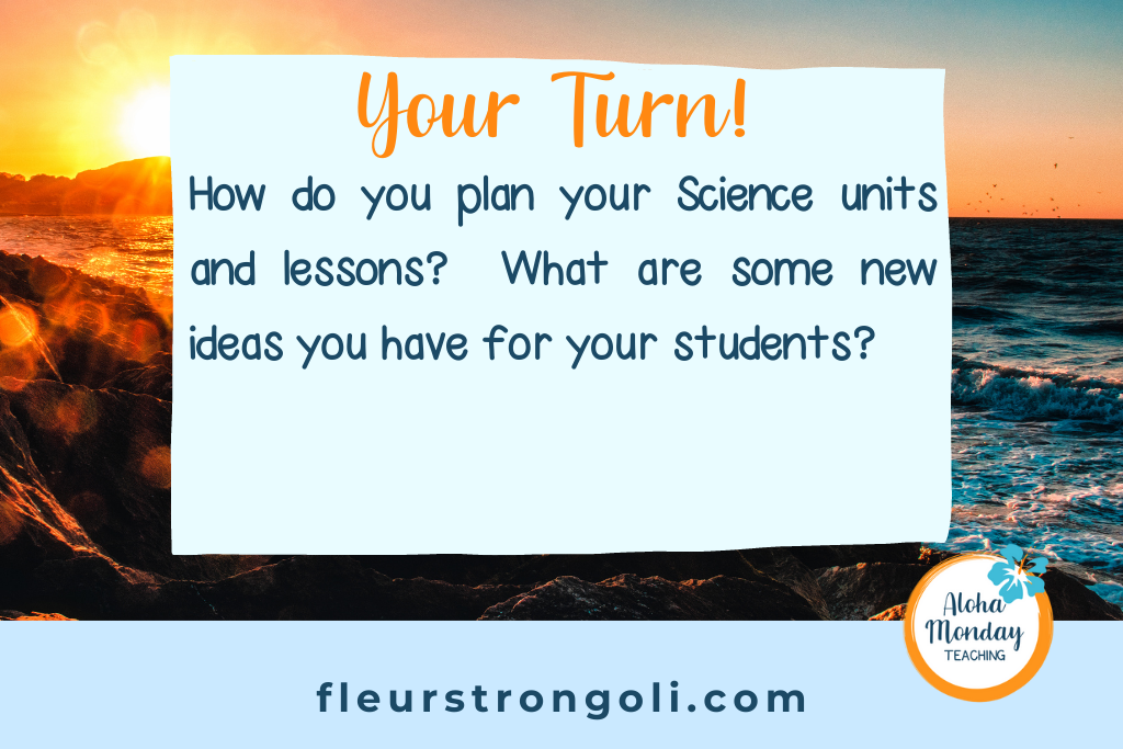 your turn- how do you plan your science units and lessons?