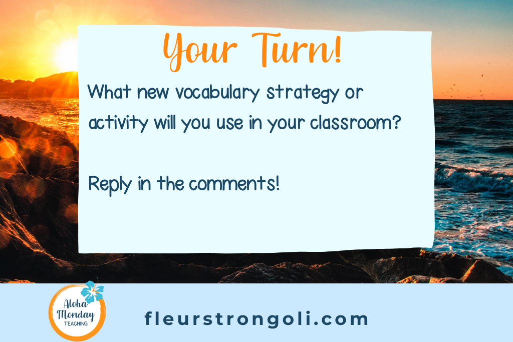 Your Turn- What new vocabulary strategy or activity will you use in your classroom?