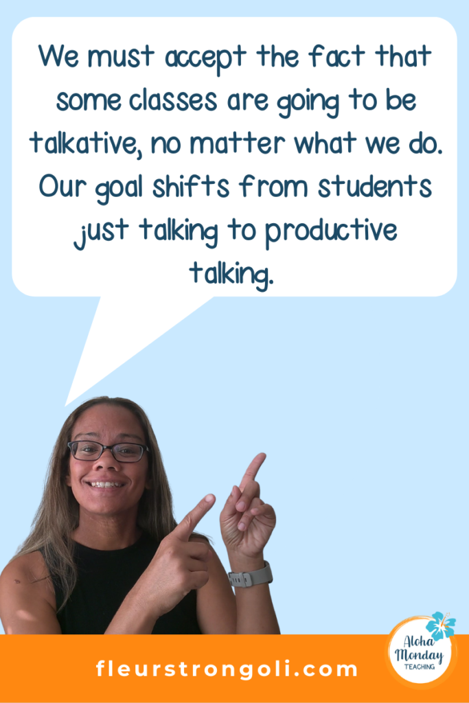 Quote: We must accept the fact that some classes are going to be talkative, no matter what we do. Our goal shifts from students just talking to productive talking.