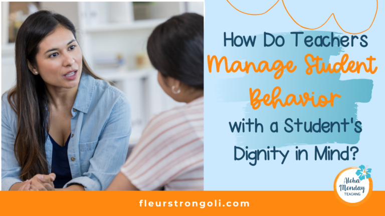 How Do Teachers Manage Student Behavior with a Student’s Dignity in Mind?