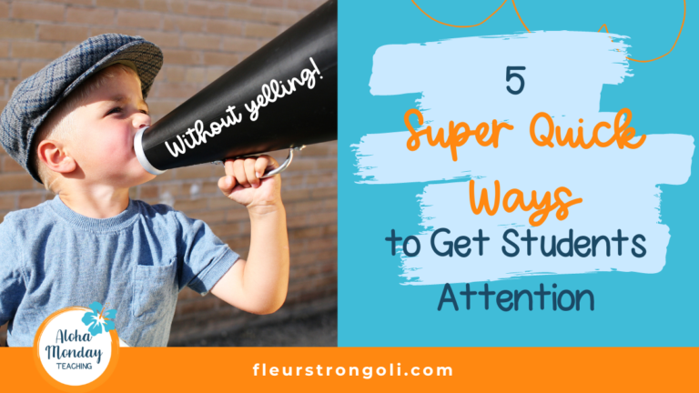 5 Super Quick Ways to Get Students Attention