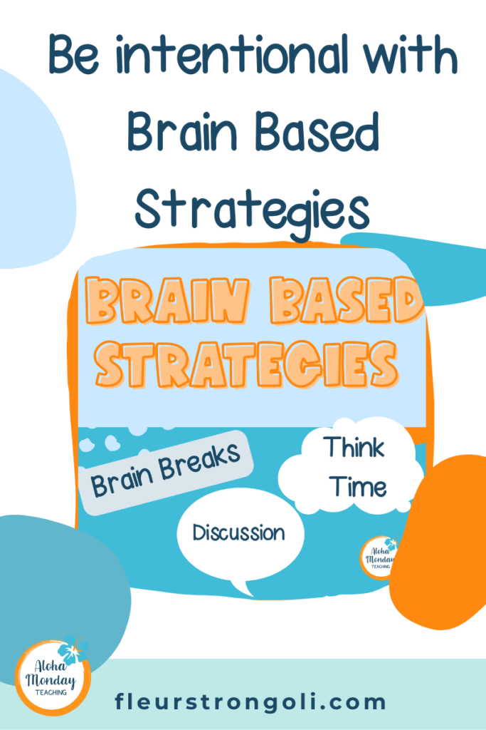 Be intentional with Brain Based Strategies