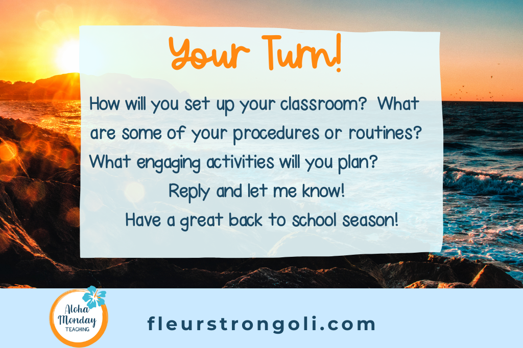 Your Turn: How will you set up your classroom? What are some of your procedures or routines? What engaging activities will you plan? Reply and let me know! Have a great back to school season1