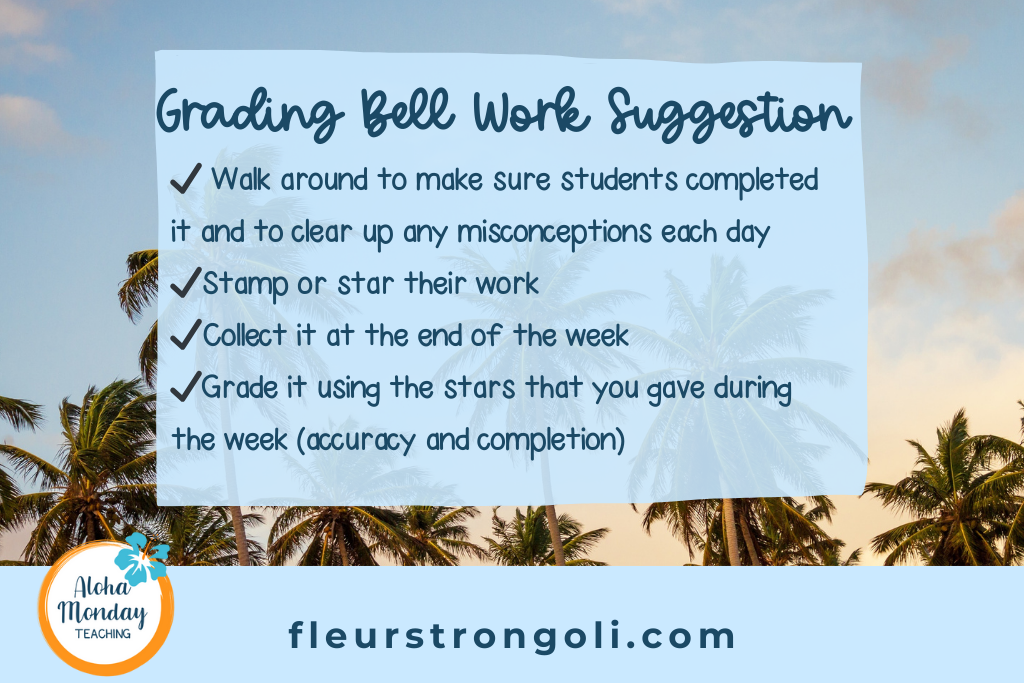 Grading bell work suggestion list walk around to make sure students completed it and to clear up any misconceptions each day stamp or star their work collect it at the end of the week grade it using the stars that you gave during the week (accuracy and completion)